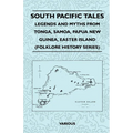 South Pacific Tales - Legends and Myths from Tonga, Samoa, Papua New Guinea, Easter Island (Folklore History Series) - Paperback