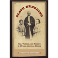 Slave Breeding: Sex, Violence, and Memory in African American History - Paperback