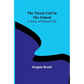 The Nicest Girl in the School: A Story of School Life - Paperback