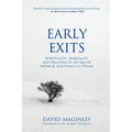 Early Exits: Spirituality, Mortality and Meaning in an Age of Medical Assistance in Dying - Paperback