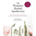 The Woman's Herbal Apothecary: 200 Natural Remedies for Healing, Hormone Balance, Beauty and Longevity, and Creating Calm - Paperback