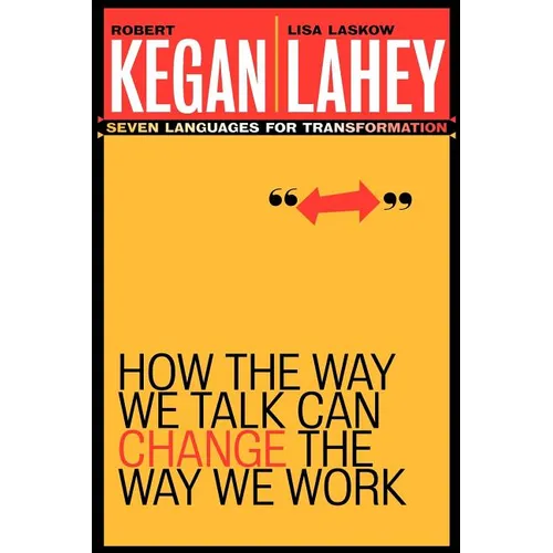 How the Way We Talk Can Change the Way We Work: Seven Languages for Transformation - Paperback
