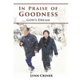 In Praise of Goodness: God's Dream - Paperback