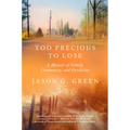 Too Precious to Lose: A Memoir of Family, Community, and Possibility - Hardcover
