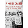 A Man of Change: A study of the political life of Boris Yeltsin - Hardcover
