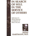 In Search of Self, in the Service of Others: Reflections of a Retired Physician on Medicine, the Bible & the Jews - Hardcover