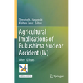 Agricultural Implications of Fukushima Nuclear Accident (IV): After 10 Years - Paperback