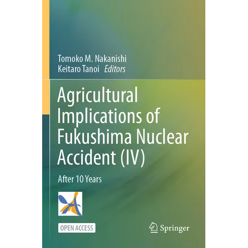 Agricultural Implications of Fukushima Nuclear Accident (IV): After 10 Years - Paperback