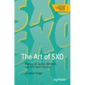The Art of Sxo: Placing UX Design Methods Into SEO Best Practices - Paperback
