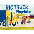 Big Truck Playdate - Hardcover