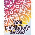 Easy Mandalas Coloring Book: Simple Designs And Mandalas For Kids, Coloring Pages With Fun Large Print Patterns - Paperback