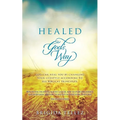 Healed God's Way: God can heal you by changing your lifestyle according to His biblical principles. - Paperback