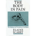 The Body in Pain: The Making and Unmaking of the World - Paperback