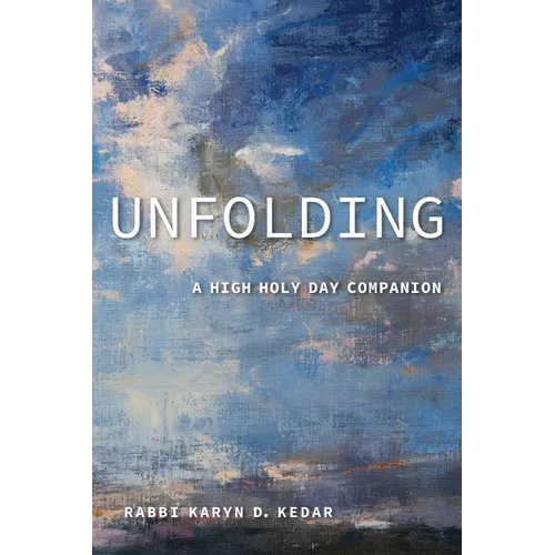 Unfolding: A High Holy Day Companion - Paperback