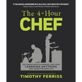 The 4-Hour Chef: The Simple Path to Cooking Like a Pro, Learning Anything, and Living the Good Life - Hardcover