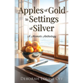 Apples of Gold in Settings of Silver: A Memoir Anthology - Paperback