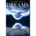 Dreams: Interpreting Your Dreams and How To Dream Your Desires- Lucid Dreaming, Visions and Dream Interpretation - Paperback