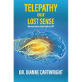 Telepathy our Lost Sense: Neuroscience sheds Light on ESP - Paperback