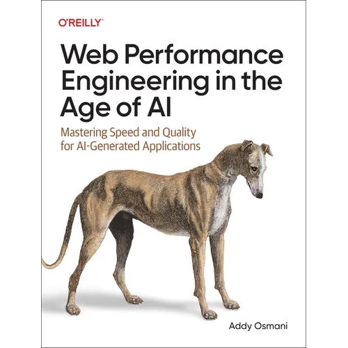 Web Performance Engineering in the Age of AI: Mastering Speed and Quality for Ai-Generated Applications - Paperback