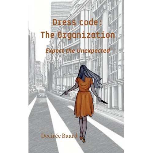 Dress Code: The Organization: Expect the Unexpected - Paperback