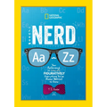 Nerd A to Z: Your Reference to Literally Figuratively Everything You've Always Wanted to Know - Hardcover
