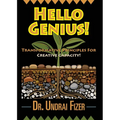 Hello Genius! Transformative Principles for Creative Capacity! - Paperback