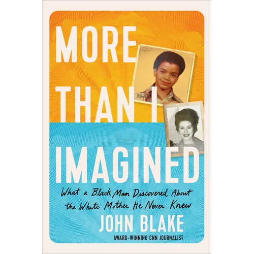 More Than I Imagined: What a Black Man Discovered about the White Mother He Never Knew - Hardcover