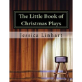 The Little Book of Christmas Plays and Skits.: A small collection of Christian Christmas plays. - Paperback