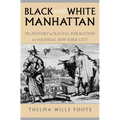 Black and White Manhattan: The History of Racial Formation in Colonial New York City - Paperback
