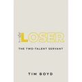 Loser: The Two-Talent Servant - Paperback
