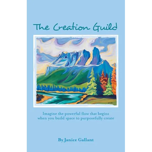 The Creation Guild: Imagine the powerful flow that begins when you build space to purposefully create - Paperback