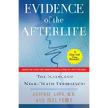 Evidence of the Afterlife: The Science of Near-Death Experiences - Paperback