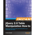 Instant jQuery 2.0 Table Manipulation How-to - Paperback