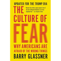 The Culture of Fear: Why Americans Are Afraid of the Wrong Things - Paperback