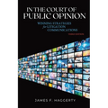 In the Court of Public Opinion: Winning Strategies for Litigation Communications - Paperback
