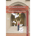 The Classical Unschooler: Education Without School - Paperback