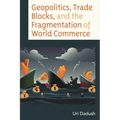 Geopolitics, Trade Blocks, and the Fragmentation of World Commerce - Hardcover