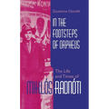 In the Footsteps of Orpheus: The Life and Times of Miklós Radnóti - Hardcover