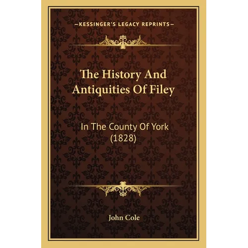 The History And Antiquities Of Filey: In The County Of York (1828) - Paperback