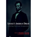 Lincoln's American Dream: Clashing Political Perspectives - Paperback