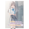 The Girl I Saved on the Train Turned Out to Be My Childhood Friend, Vol. 9 (Manga): Volume 9 - Paperback