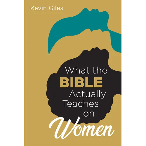 What the Bible Actually Teaches on Women - Hardcover