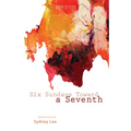 Six Sundays Toward a Seventh: Spiritual Poems by Sydney Lea - Hardcover