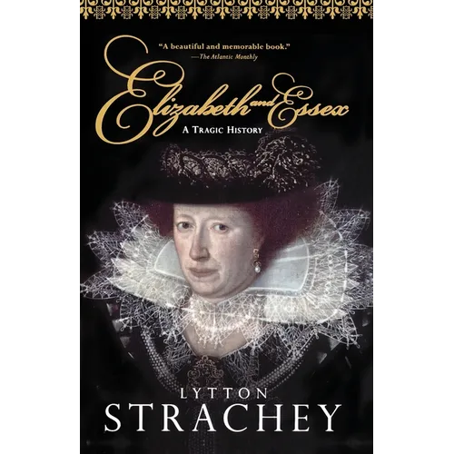 Elizabeth and Essex: A Tragic History - Paperback