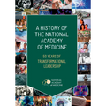A History of the National Academy of Medicine: 50 Years of Transformational Leadership - Hardcover