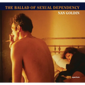 Nan Goldin: The Ballad of Sexual Dependency - Hardcover