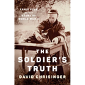 The Soldier's Truth: Ernie Pyle and the Story of World War II - Hardcover