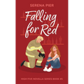 Falling for Red: Firefighter, Single Mom, Small Town, Holiday Romance - Fourth of July, Later in Life - Paperback