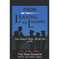From Leaning To Leaders: Life After Lean on Me: The Real Students and Dr. Joe Clark's Legacy - Paperback