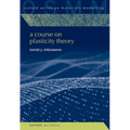 A Course on Plasticity Theory - Hardcover